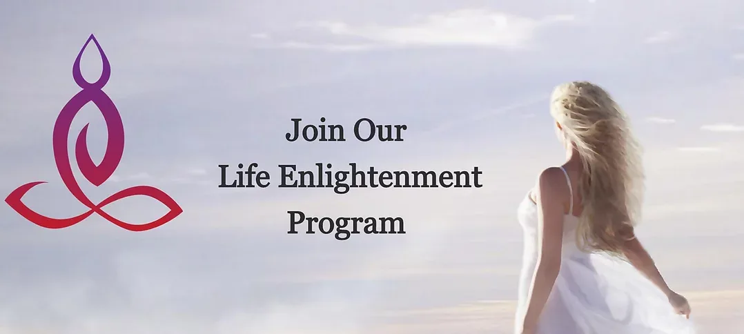 Join our Life Enlightenment Program.